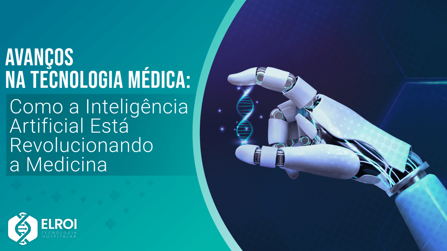 Avanços na Tecnologia Médica: Como a Inteligência Artificial Está Revolucionando a Medicina Elroi Medical
