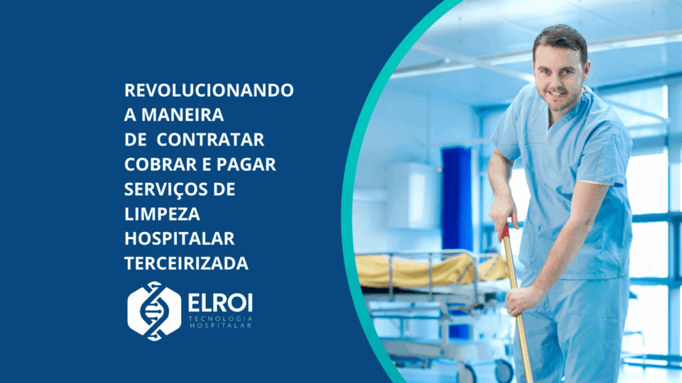 Revolucionando a Maneira de Contratar, Cobrar e Pagar Serviços Limpeza Hospitalar Terceirizadas
