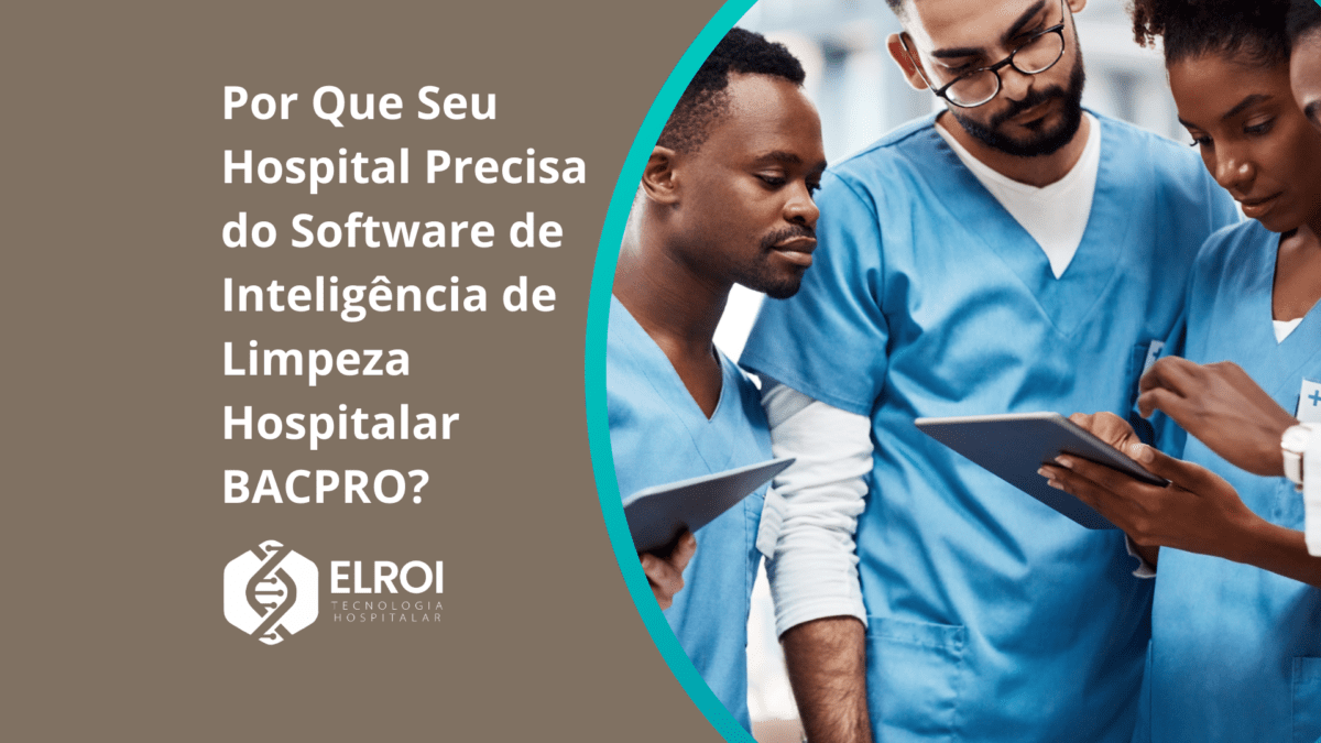 Elroi Tecnologia Hospitalar; Bacpro, Higileito, Handclean, Bacclean, Limpeza Hospitalar Carro de banho Carrinho de banho Banho de Leito Banho no leito Sistema de limpeza hospitalar Software de limpeza hospitalar Elroi Medical