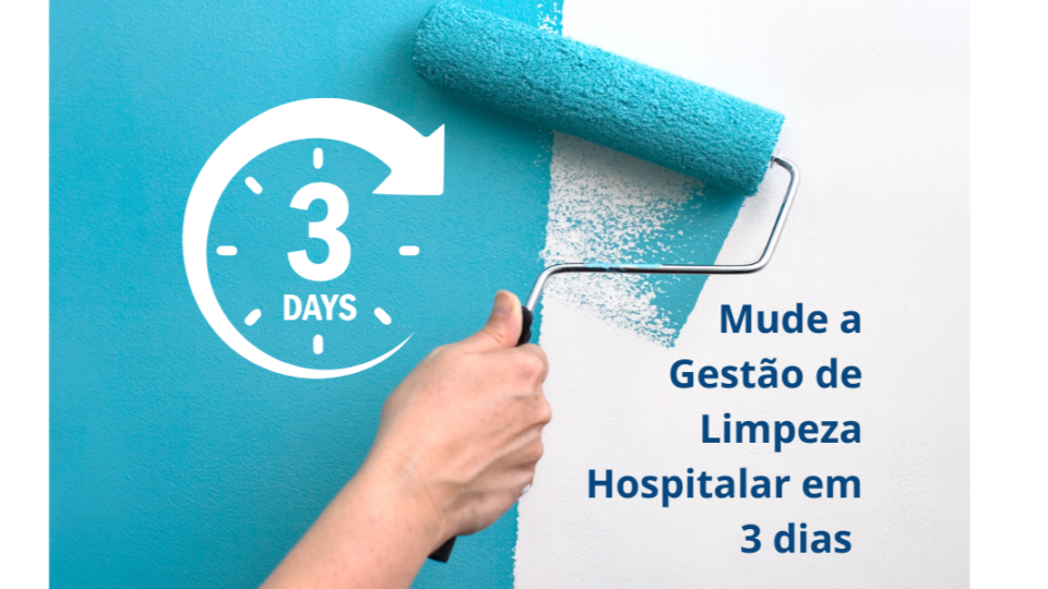 mude a gstao de limpza hospitalar em 3 dias
