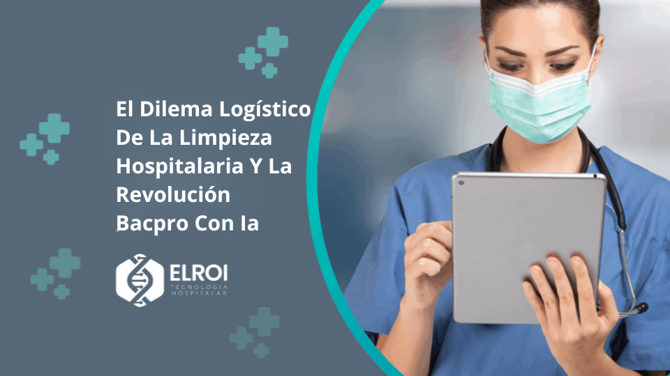 La Importancia De La Tecnología De Monitoreo De Limpieza En Tiempo Real Para Combatir La Sepsis Elroi Medical