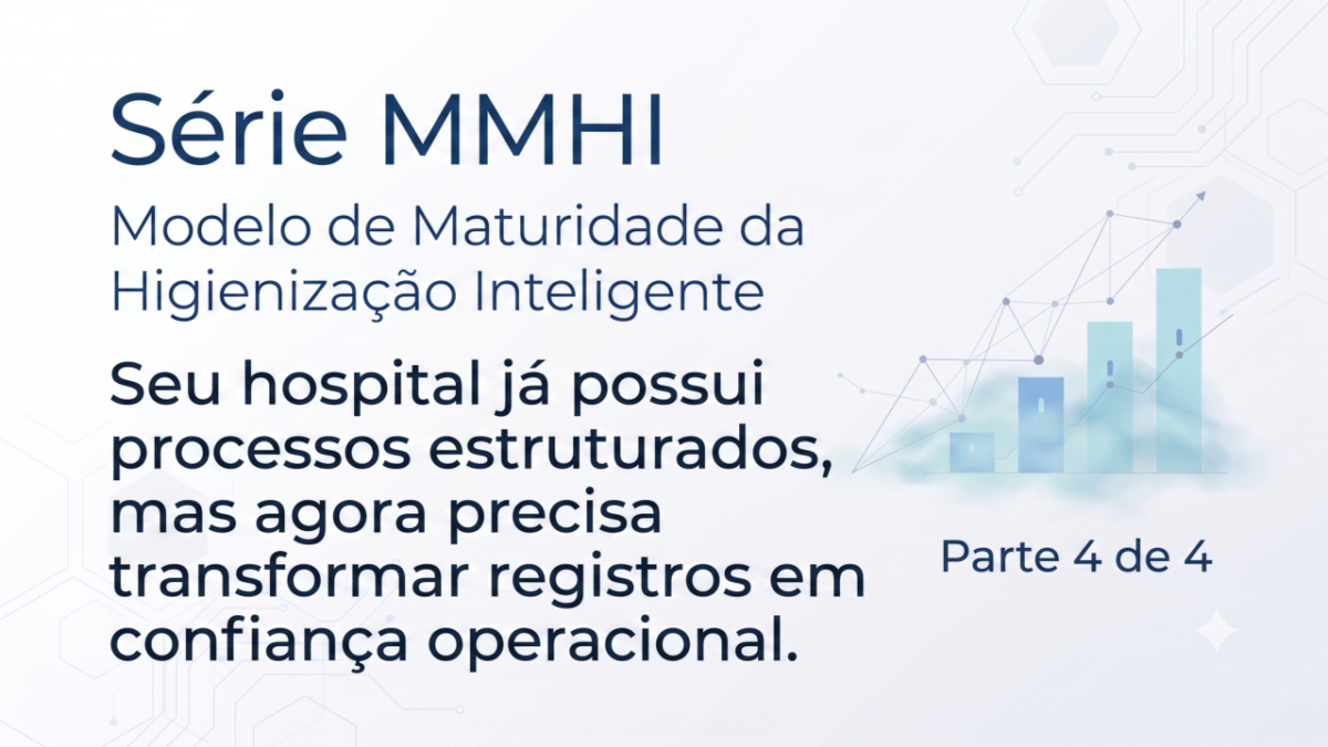 Seu hospital já possui processos estruturados, mas agora precisa transformar registros em confiança operacional.